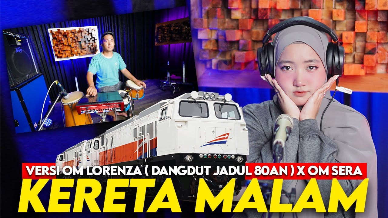 KERETA MALAM AREA KOPLO VERSI OM LORENZA ( DANGDUT JADUL 80AN ) X OM SERA ( SUPER JAP ) COVER