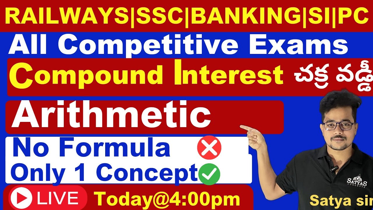 🔴LIVE 4 PM Today🔴All Competitive Special|💥 Compound Interest (చక్ర వడ్డీ)💥EXPALNATION| BY🔥Satya Sir🔥