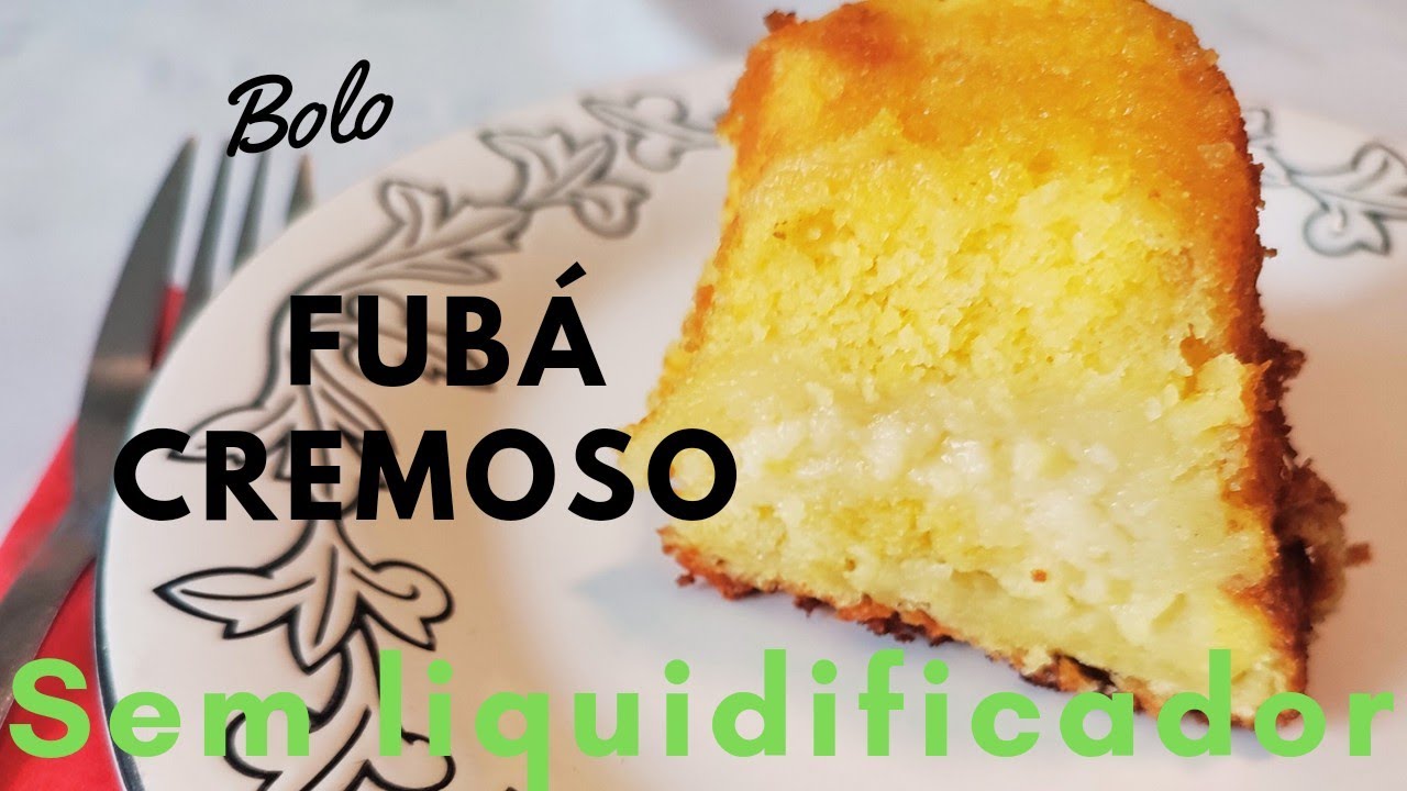 Bolo de fubá cremoso sem liquidificador