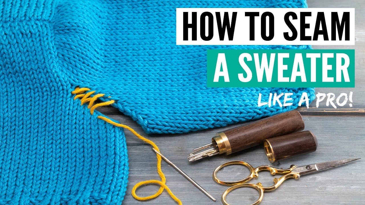 Perfect seams: How to finish a sweater