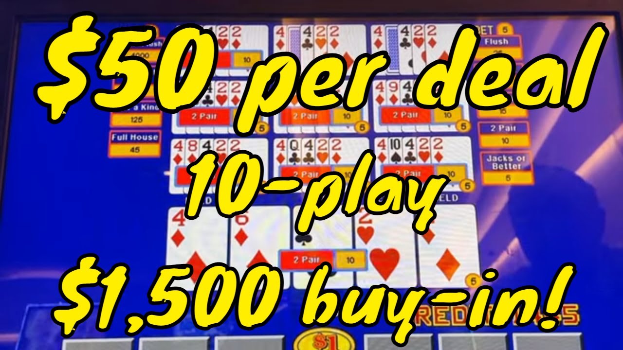 $50 Per Spin! 10-Play Video Poker - $1,500 Buy-In!