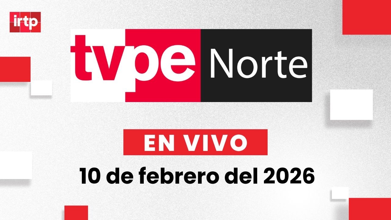 EN VIVO | TVPerú Norte: el noticiero de la macrorregión norte hoy 10 de febrero del 2026