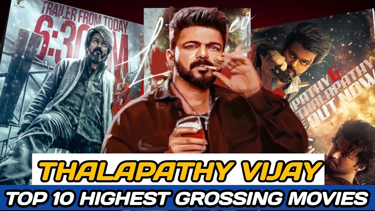 Thalapathy Vijay Top 10 Highest Grossing Movies / Thalapathy Vijay  Top 10 Movies 