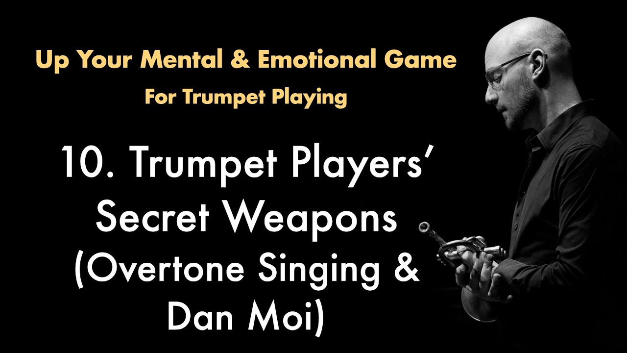 10. Trumpet Players' Secret Weapons (Overtone Singing & Dan Moi)