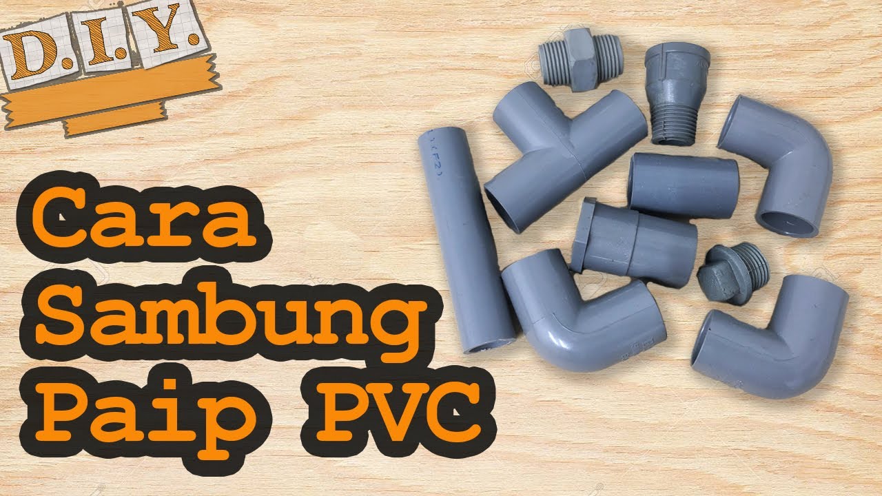 DIY07 Cara Sambung Paip PVC