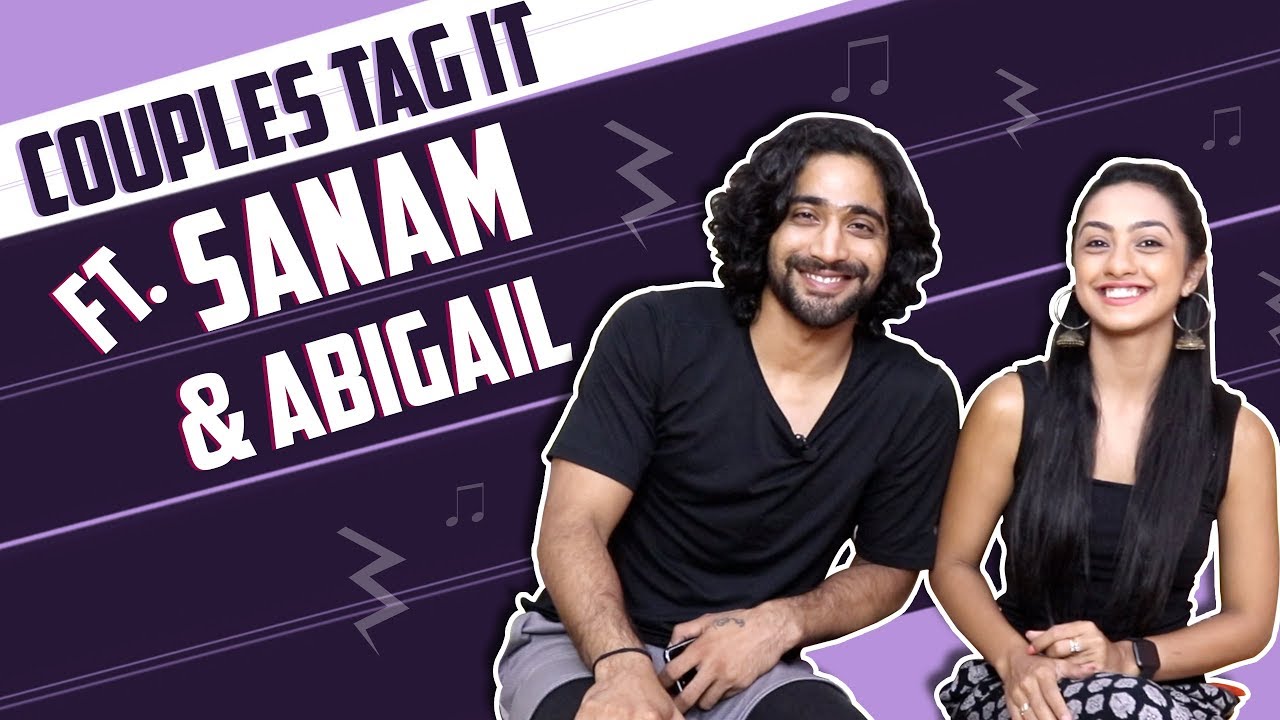 Couples Tag It Ft. Sanam Johar And Abigail Pande | Secrets Revealed | India Forums