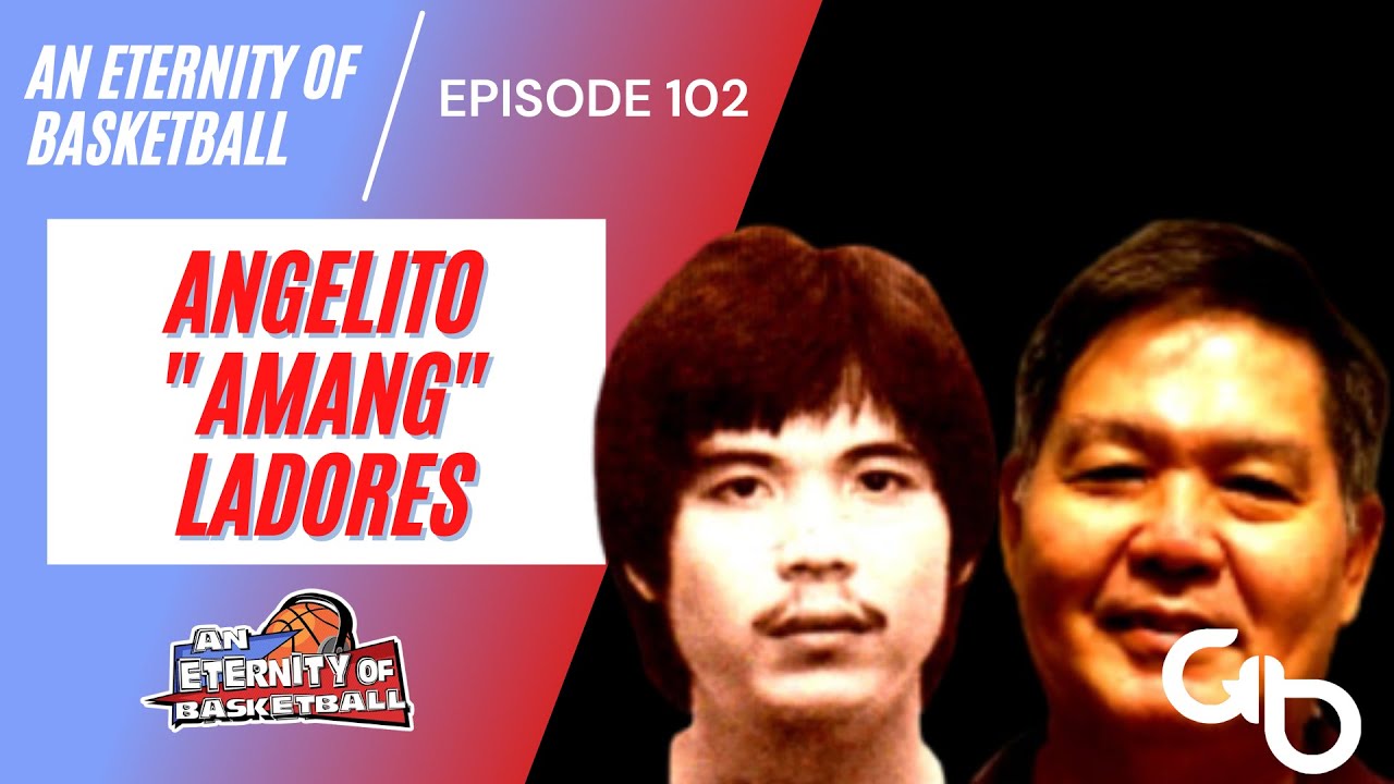 An Eternity of Basketball Episode 102: Angelito 