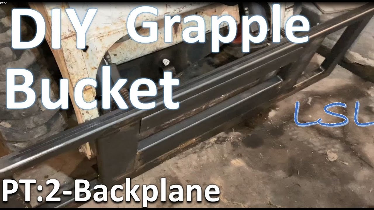 Homemade DIY Grapple Bucket Build-Backplane