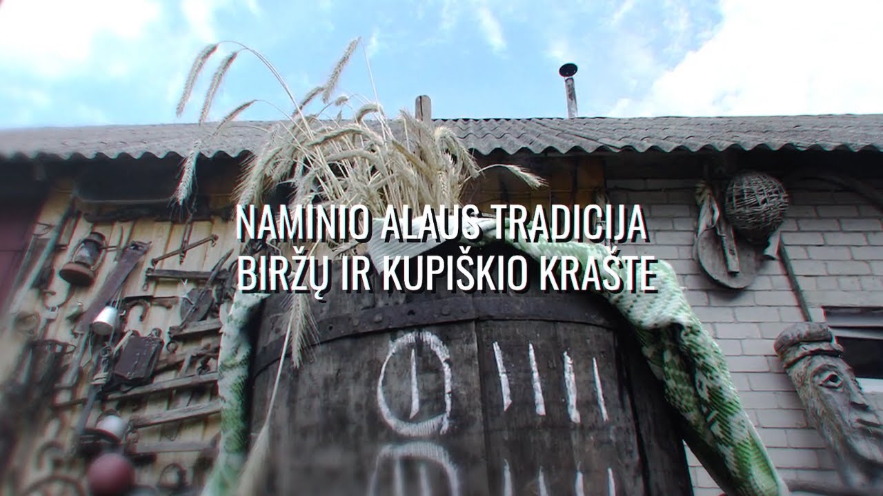 Naminio alaus tradicija Biržų ir Kupi&scaron;kio kra&scaron;te | Lietuvos kodas