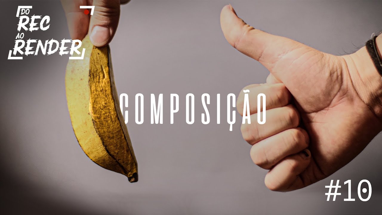 COMPOSIÇÃO em VIDEO | REC ao RENDER #10 parte 1