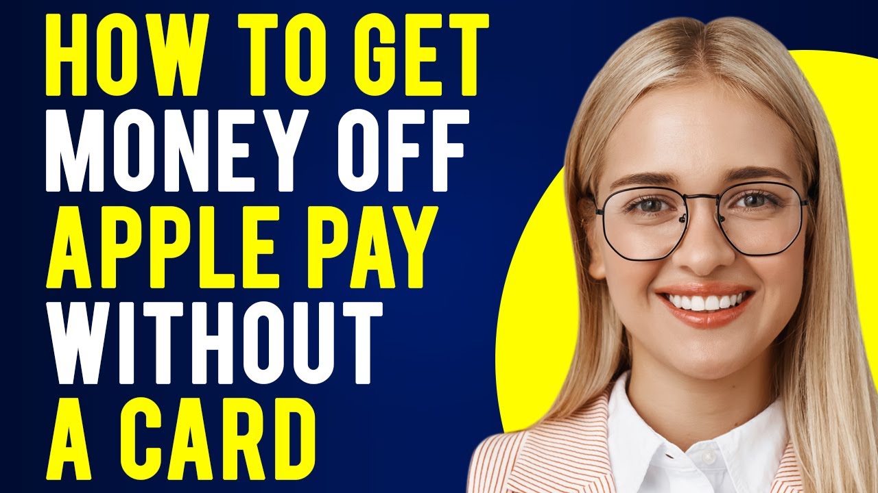 How to Get Money Off Apple Pay Without a Card? (A Step-by-Step Guide)