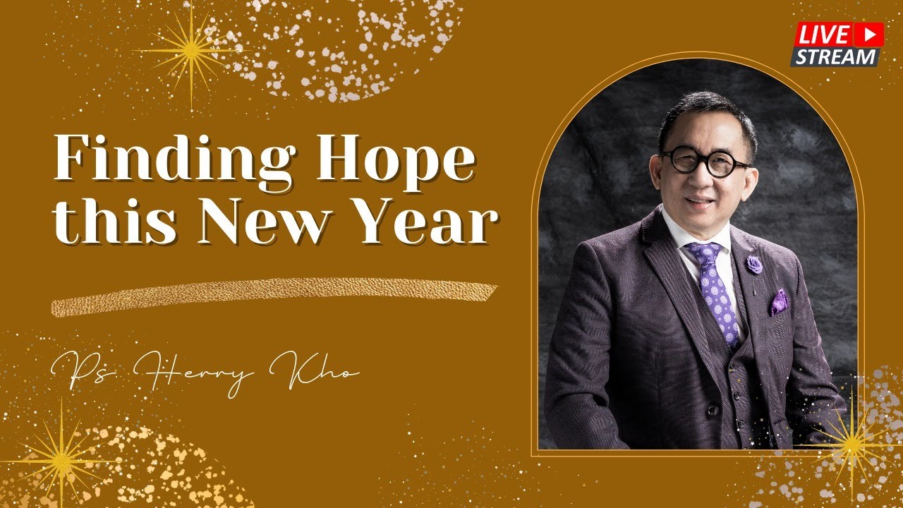 Finding Hope this new year - Ps. Herry Kho [17.00 WIB]