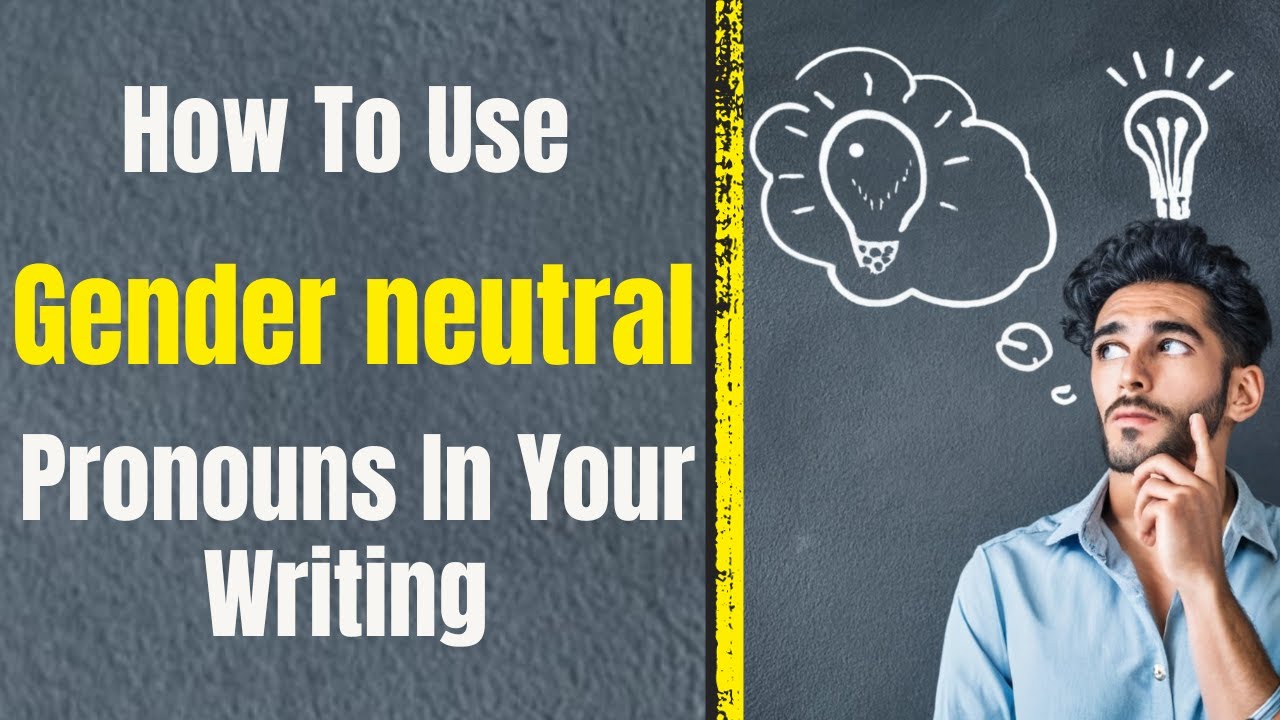 How To Use Gender-neutral Pronouns In Your Writing  |  Learn English