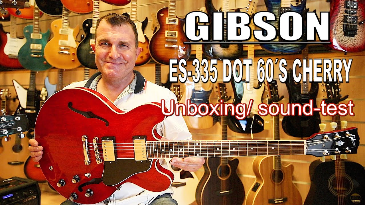 Gibson ES-335 DOT 60`s Cherry [Unboxing y Sound-test]