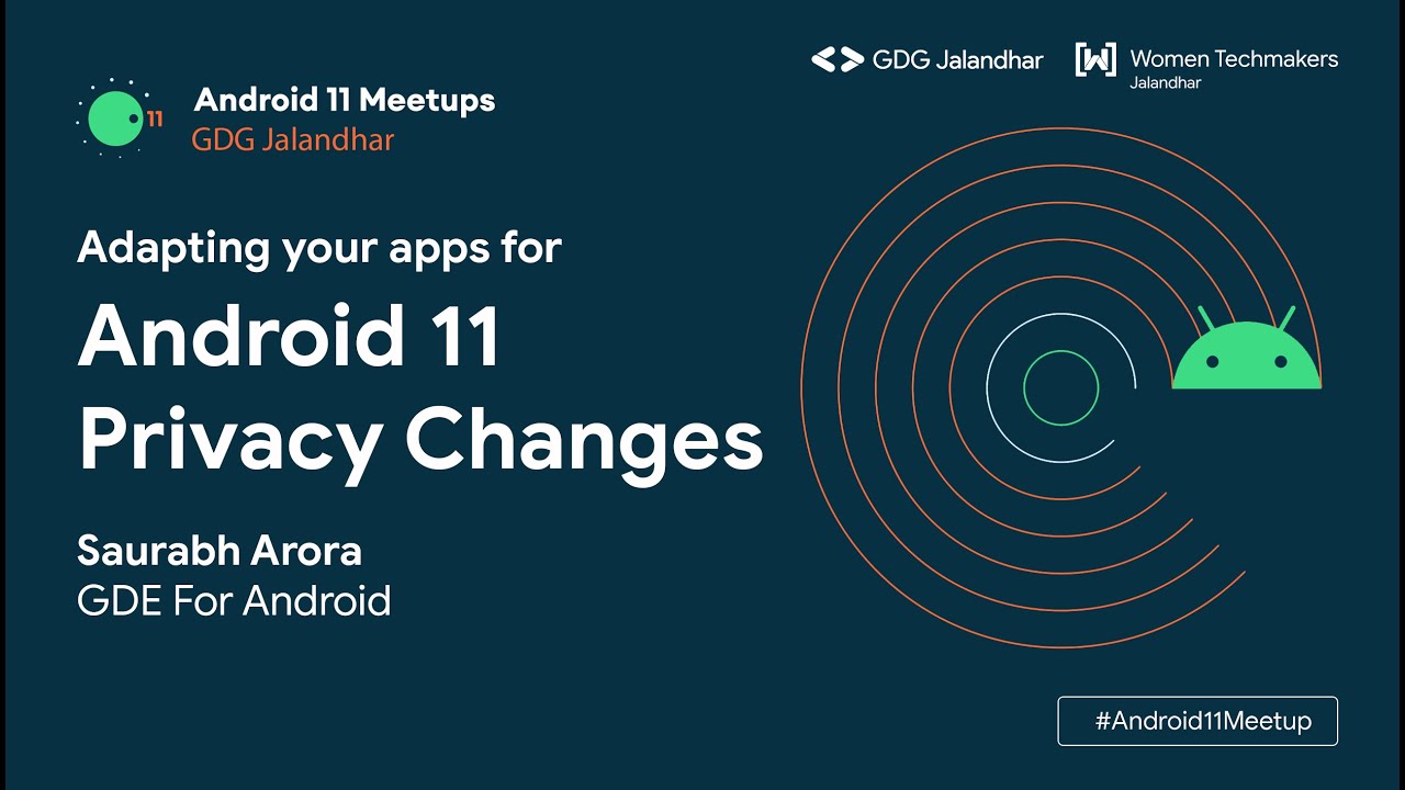Adapting your apps for Android 11 Privacy Changes by Saurabh Arora #Android11Meetup