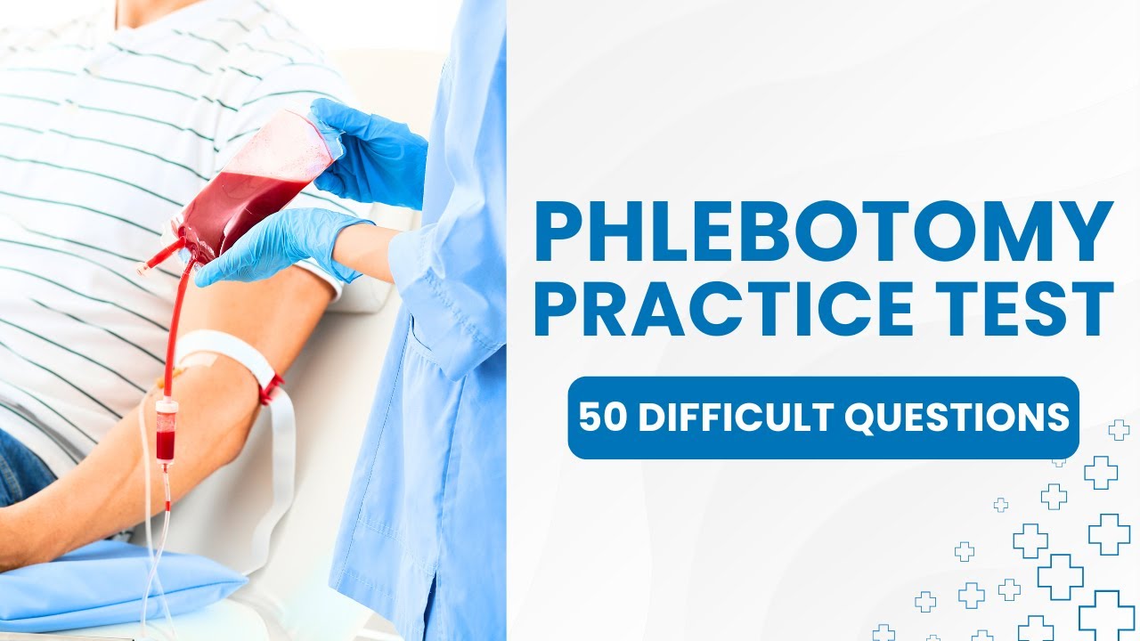 NHA Phlebotomy 2026 Practice Test - Mock Exam for Certification (50 Difficult Questions)