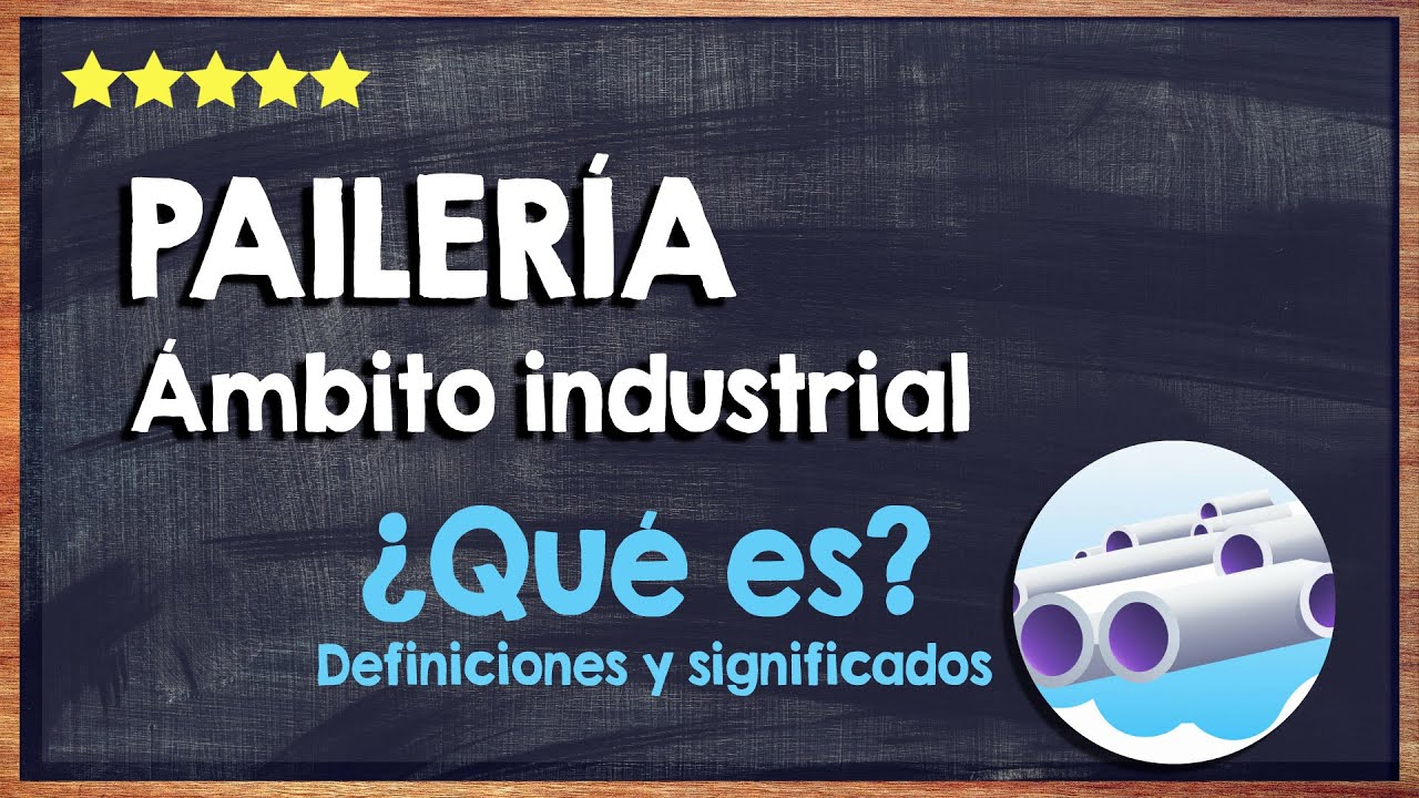 ¿Qué es pailería en el ámbito industrial? 🏢 Significado y para qué sirve 🏢