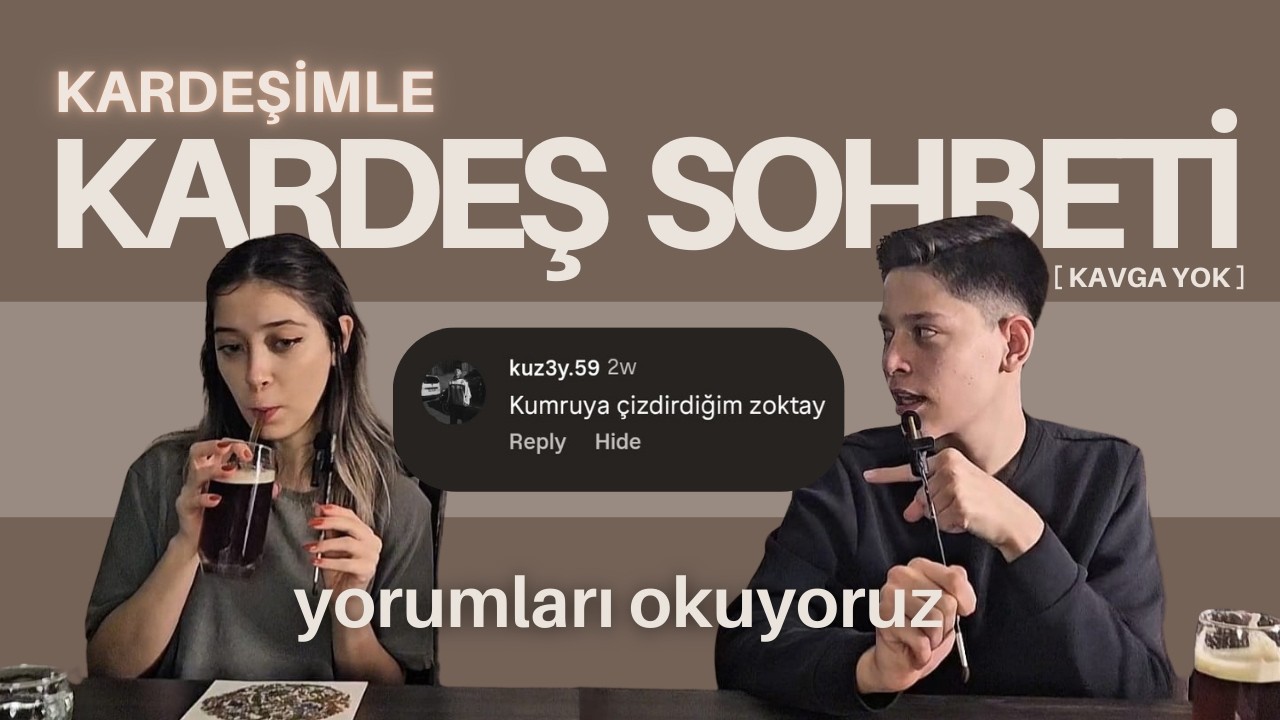 Kardeşimle Kardeş Sohbeti | Yorumları okuduk / Beni ne kadar tanıyormuş?