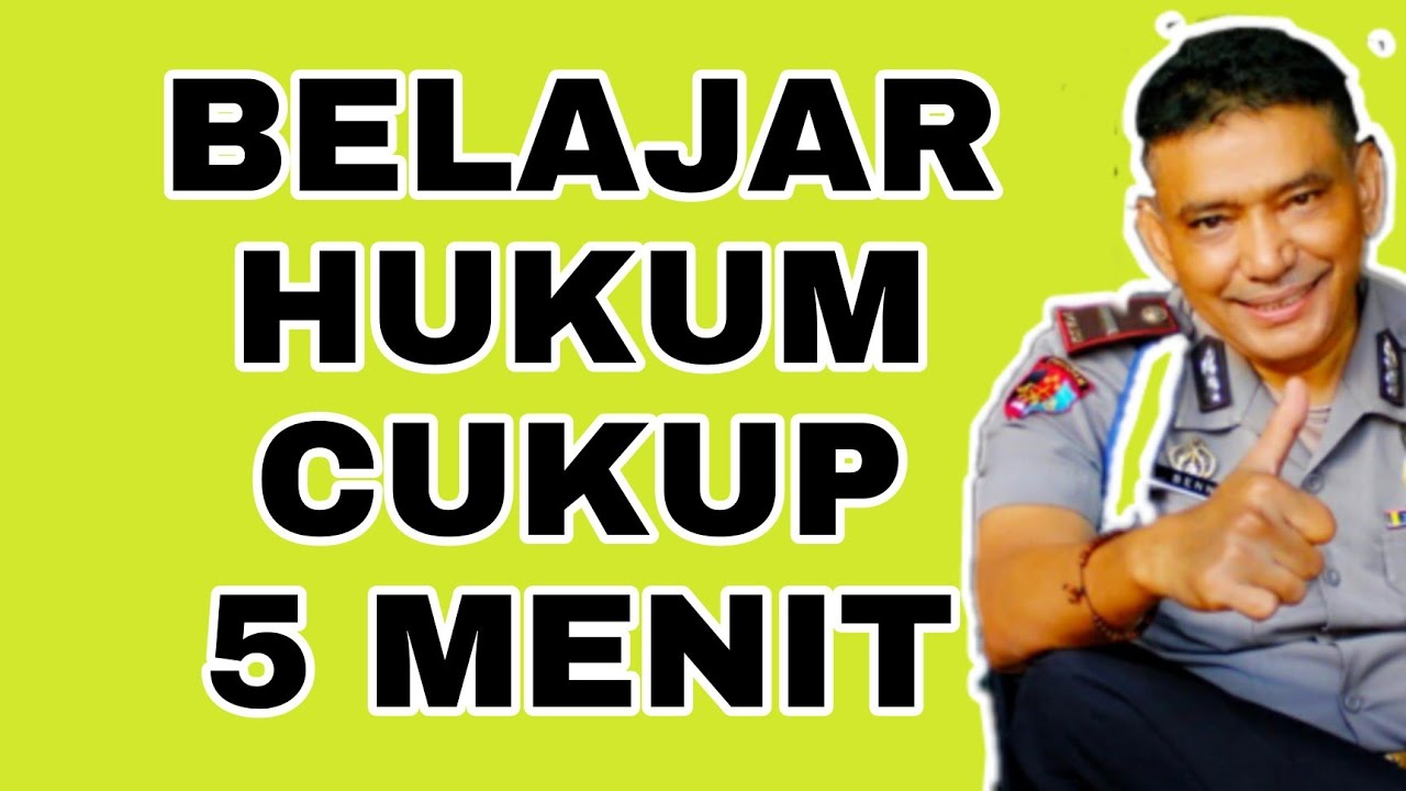 Belajar hukum cukup 5 (lima) menit !!