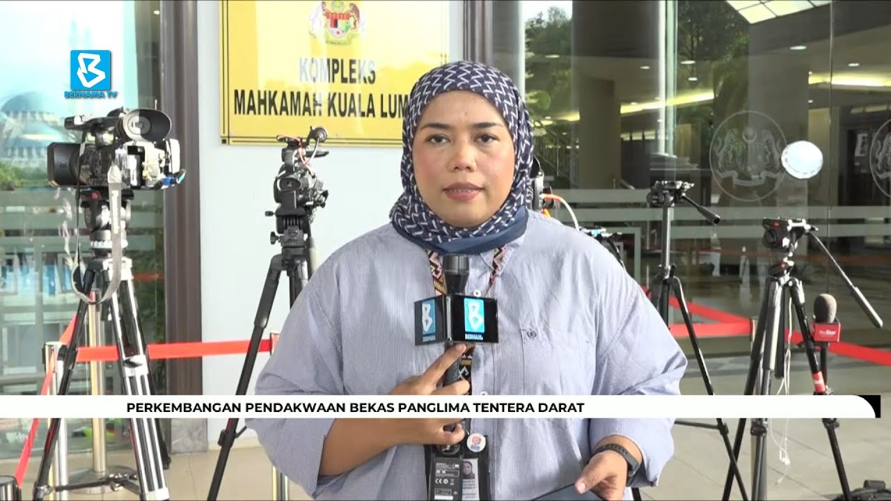 Perkembangan bekas Panglima Tentera Darat didakwa di mahkamah