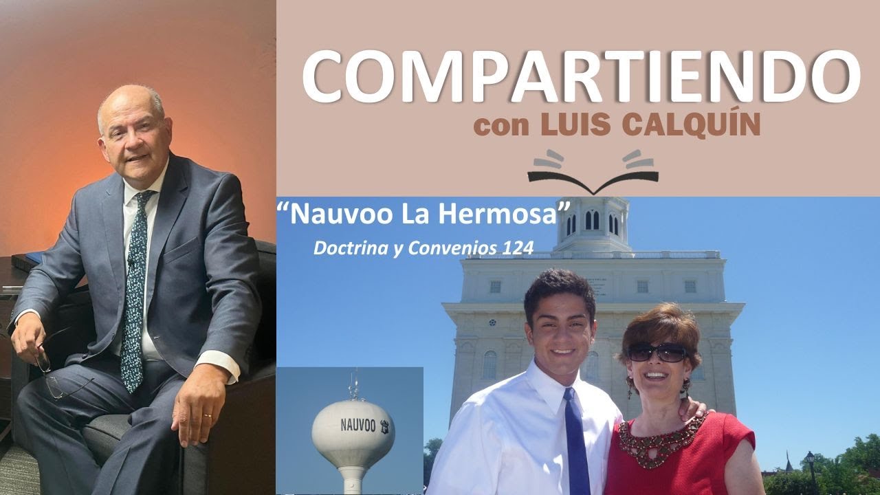 Doctrina y Convenios 124 “Nauvoo La Hermosa”