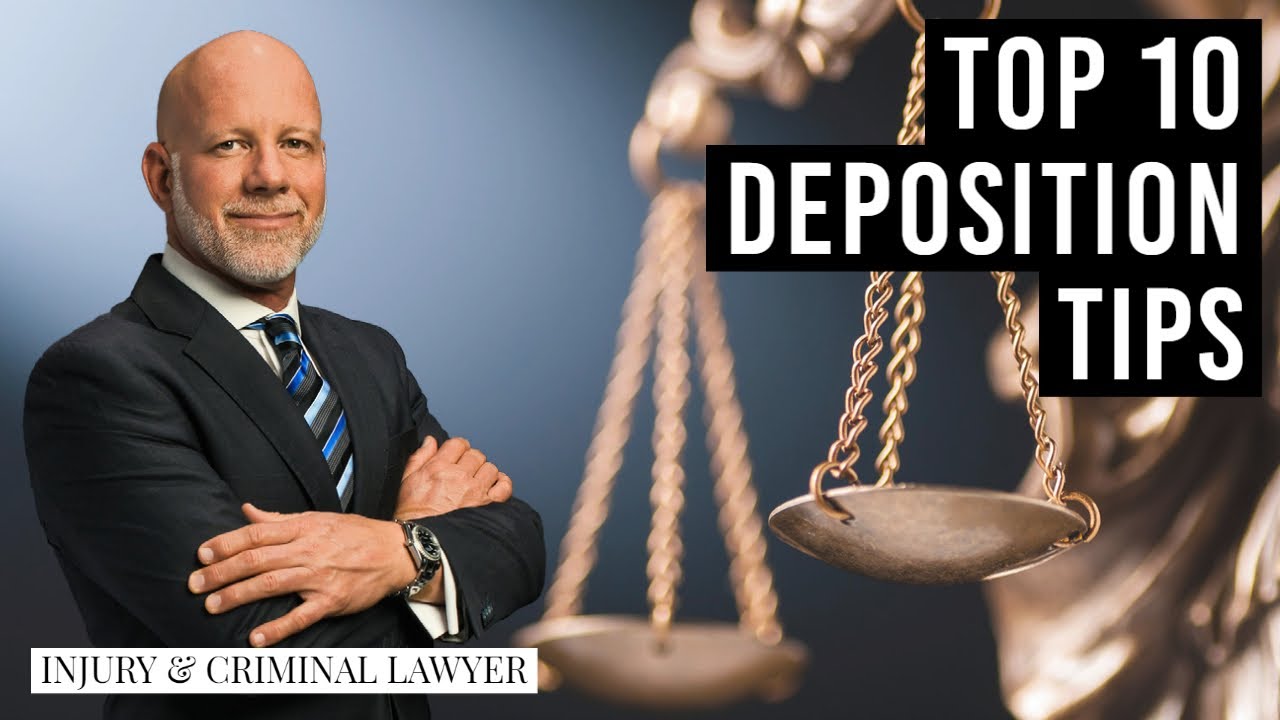 Top 10 Deposition tips, how to give a deposition