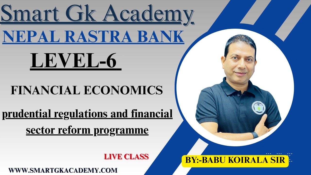 Nepal Rastra Bank ||Level-6||prudential regulations and financial sector refor||By:-Babu Koirala sir
