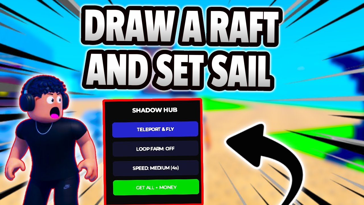 BEST Draw A Raft & Set Sail Script | TELEPORT & FLY, LOOP FARM