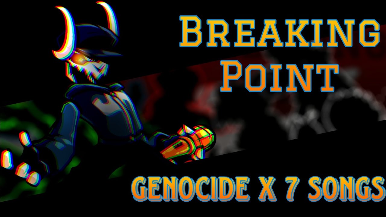 [Especial FNF MASHUP] Breaking Point My Version | Genocide x 7 Songs Mix.
