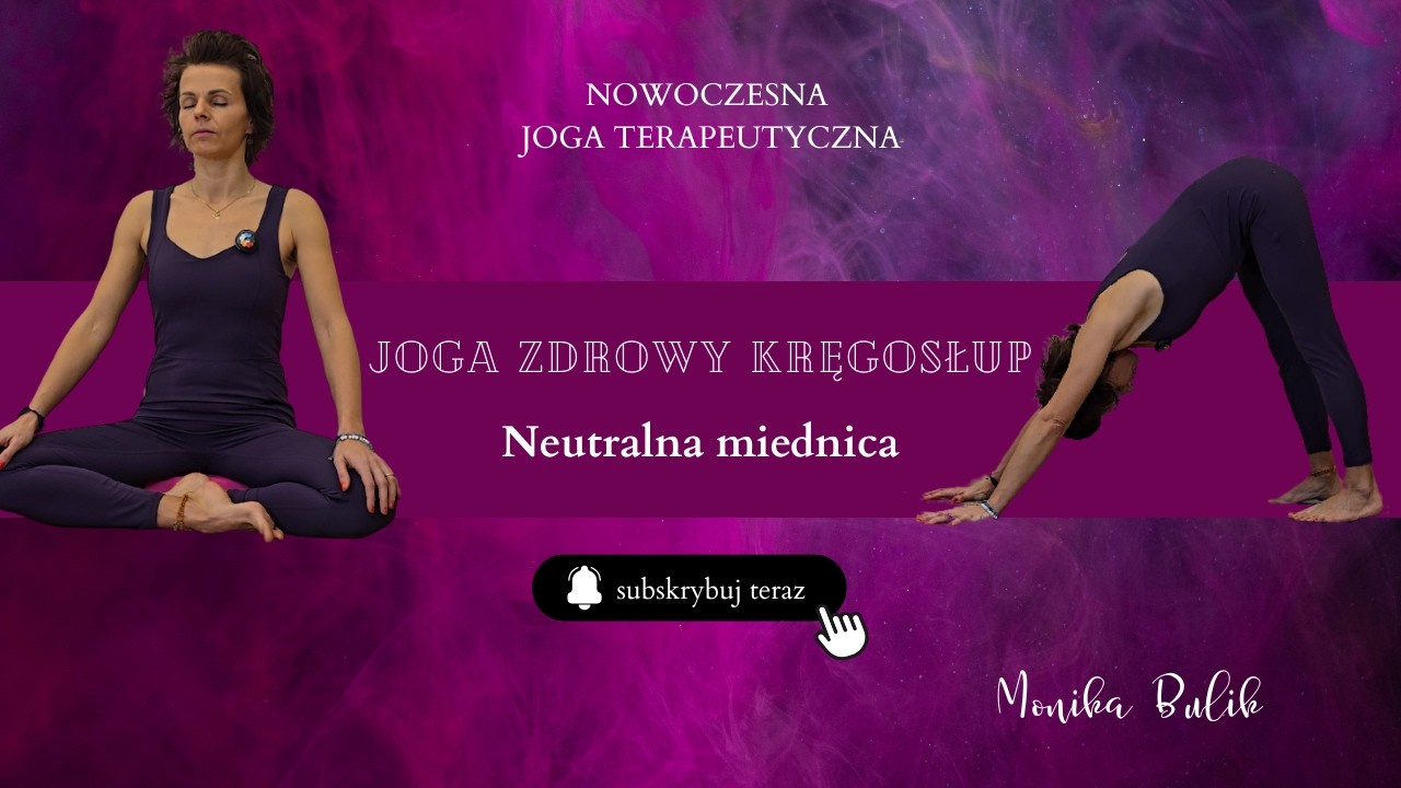 Joga Zdrowy Kręgosłup - Stabilizacja ciała - neutralna miednica
