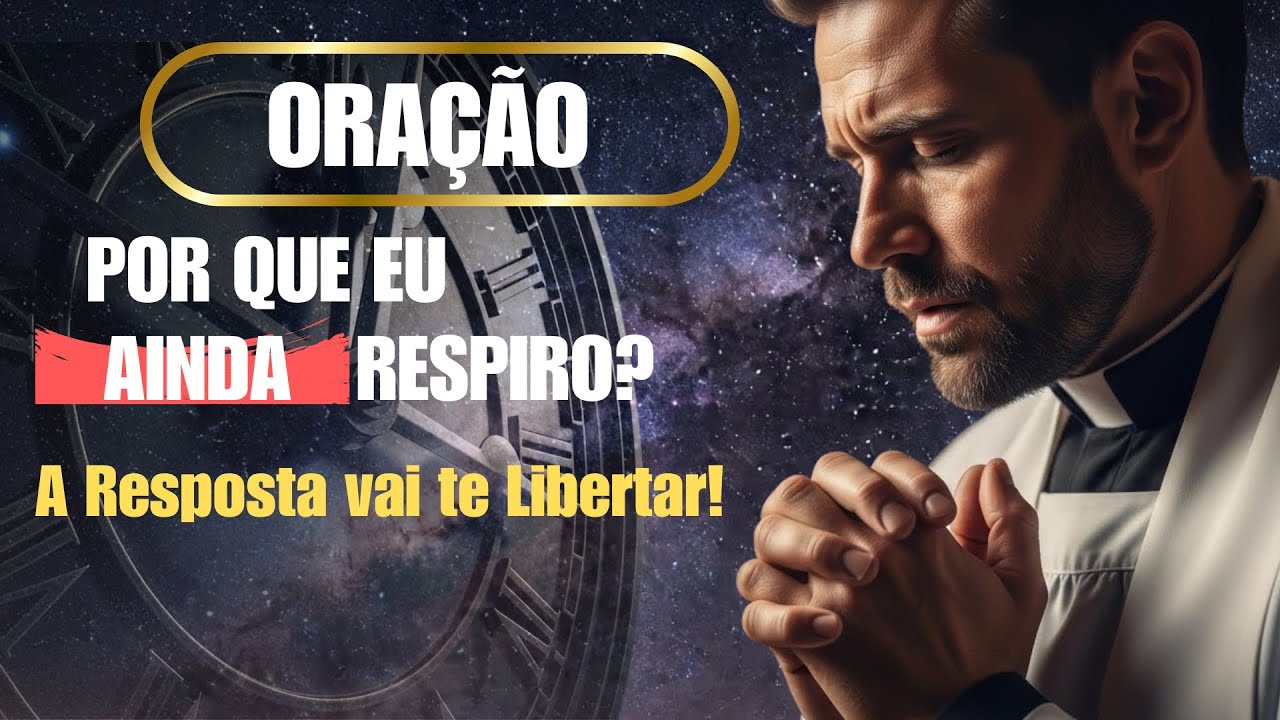 Senhor Jesus, Por Que EU Ainda Respiro Se Eu Te DESVIEI? | Oração Do Amor Que Sustenta