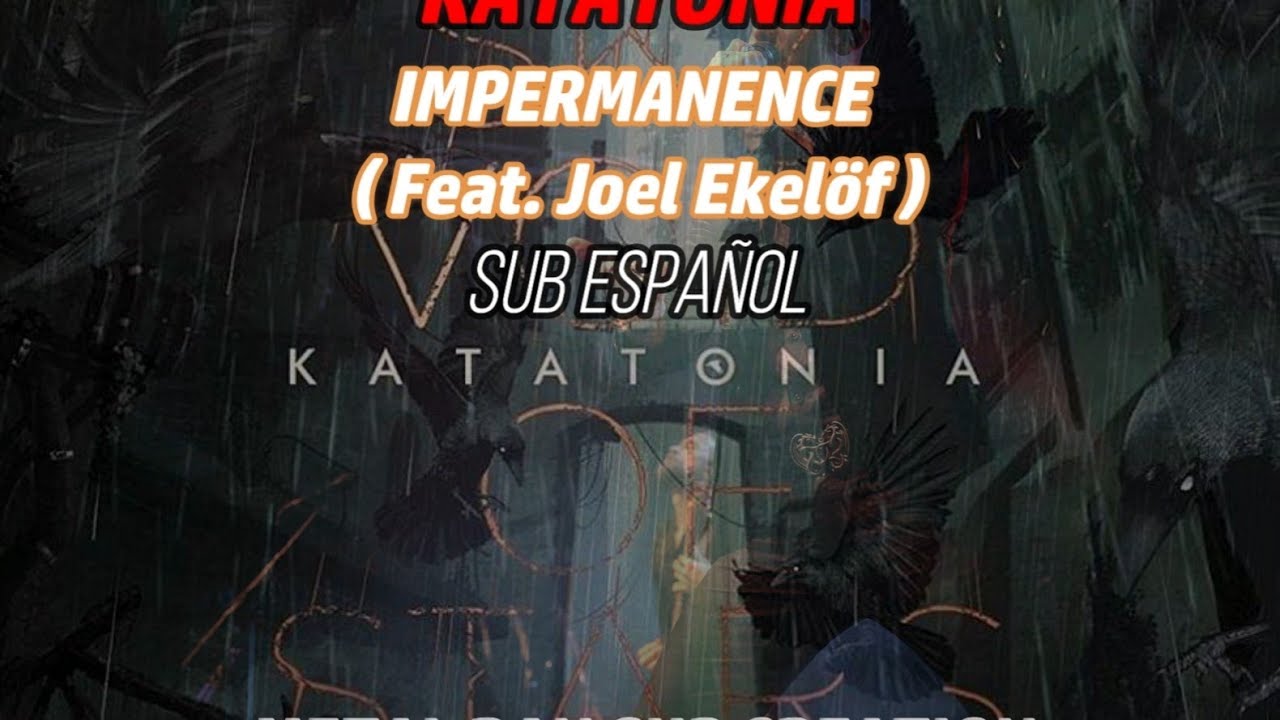 KATATONIA  - IMPERMANENCE ( Feat. Joel Ekelöf of SOEN ) sub español and lyrics