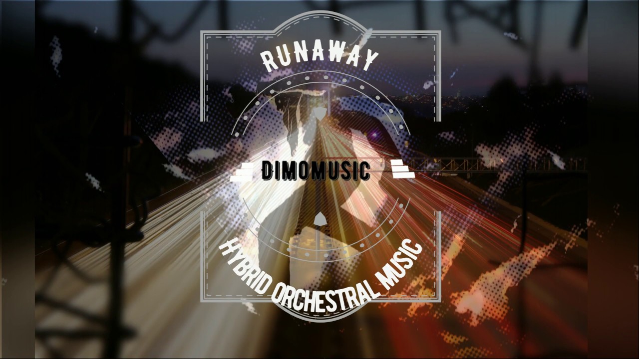 Dimomusic  -  Runaway ( Action  cinematic theme )