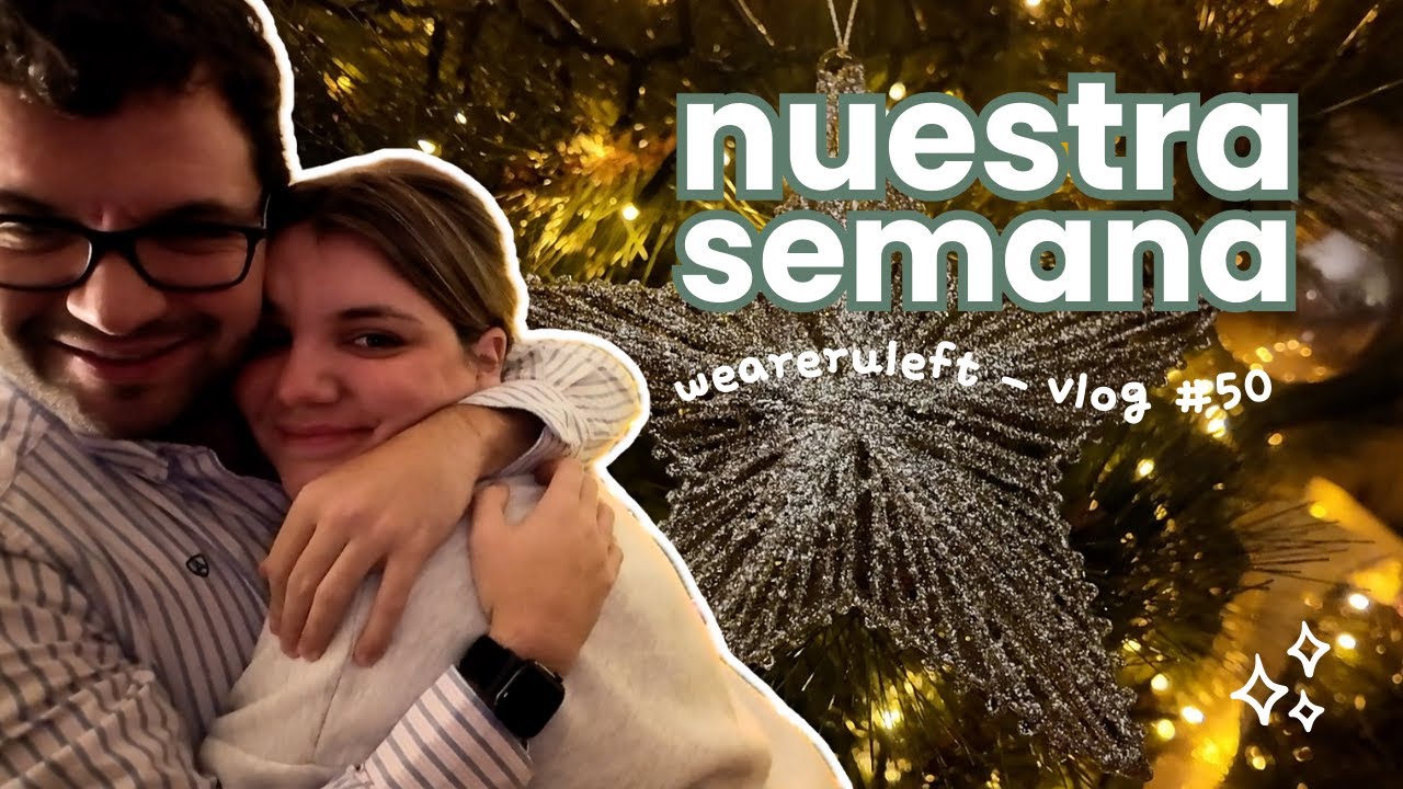 NUESTRA SEMANA | VLOG 50 | Montamos el &Aacute;RBOL de NAVIDAD y CALENDARIO DE ADVIENTO | weareruleft