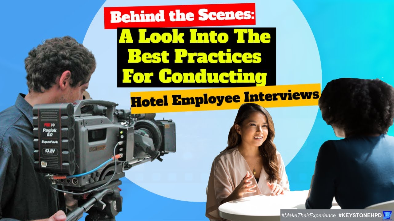 Behind the Scenes: A Look into the Best Practices for Conducting Hotel Employee Interviews |Ep. #338