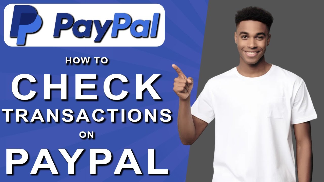How to check transactions on paypal (2024)