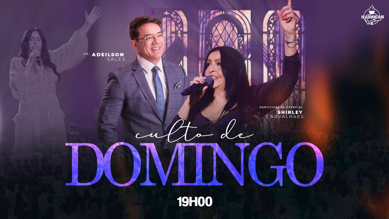 CULTO DA FAMÍLIA | AD MADUREIRA - MANAUS-AM (Pr. Adeilson Sales/ Cantora Shirley Carvalhaes)