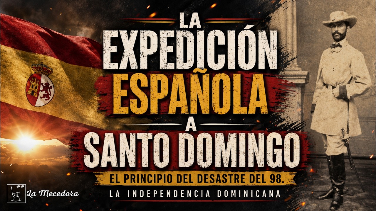 La expedición española a Santo Domingo. La independencia dominicana.