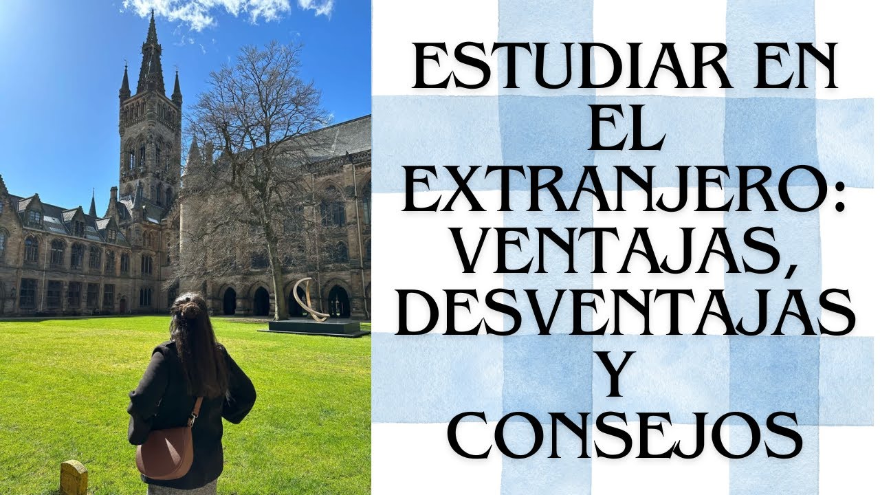 Estudiar en el extranjero. Ventajas, desventajas, consejos