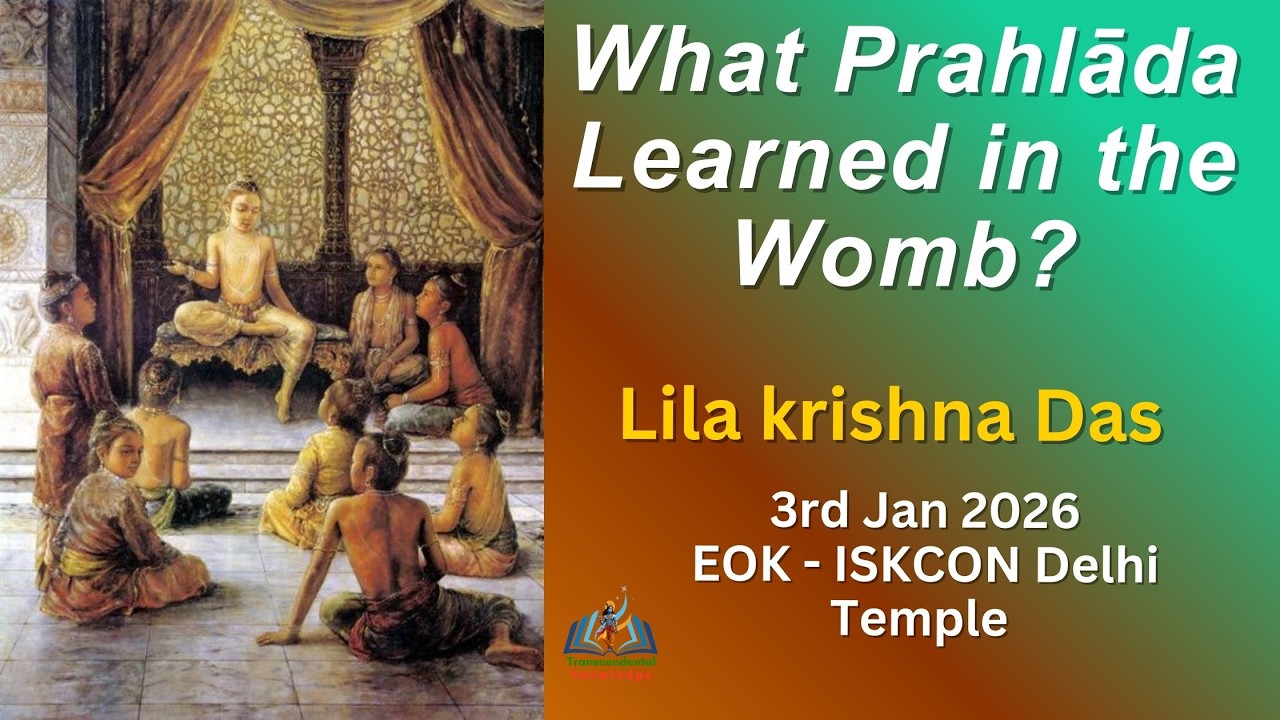 What Prahlāda Learned in the Womb || ISKCON || EOK Delhi || Lila krishna Das || 3rd Jan 2026