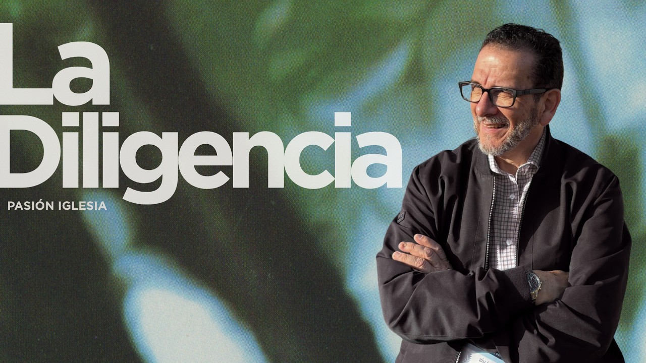 La Diligencia | Serie: Las Columnas Que Sostienen Tu Casa | Ps. Luis Ávila