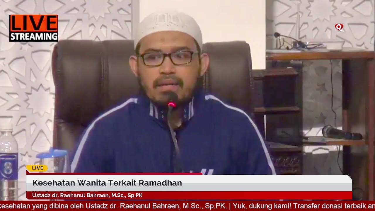Kesehatan Wanita Terkait Ramadhan | Ustadz dr. Raehanul Bahraen, M.Sc., Sp.PK