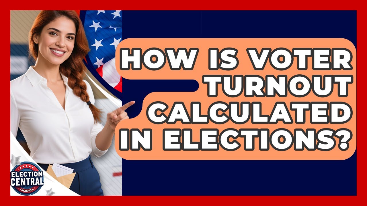 How Is Voter Turnout Calculated in Elections? | Election Central Channel News