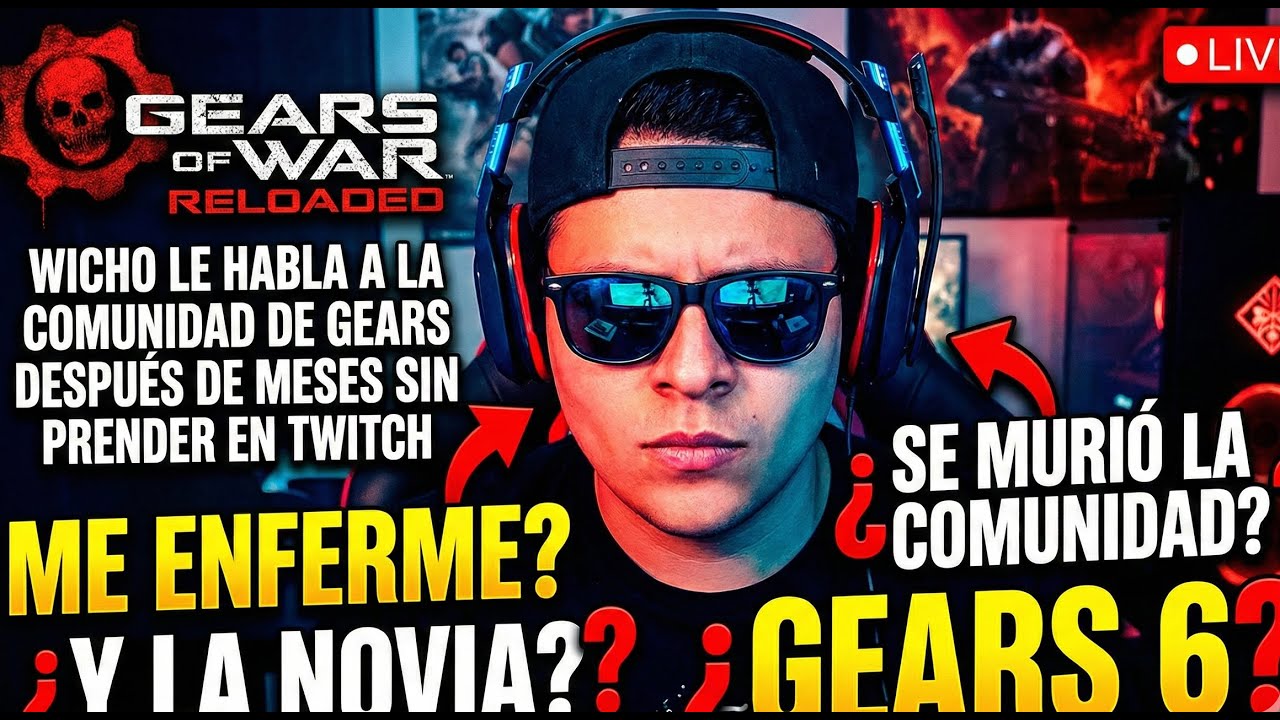 Wicho le habla a la comunidad de Gears despu&eacute;s de meses sin prender en Twitch