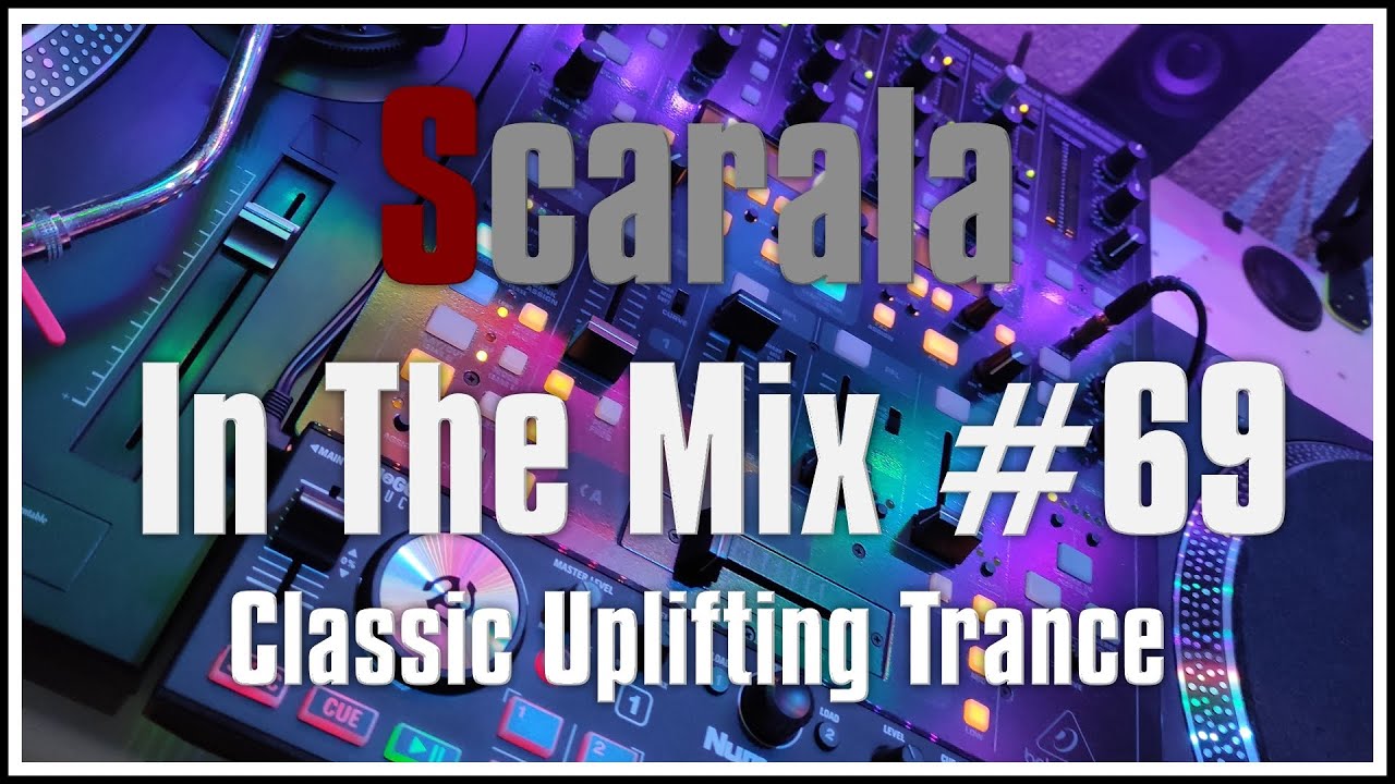 Scarala In The Mix #69 – Classic Uplifting Trance