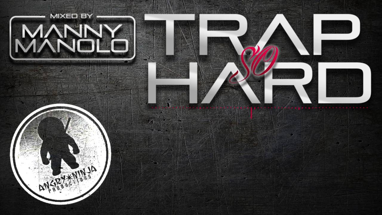 Dj Manny - Trap So Hard Mix