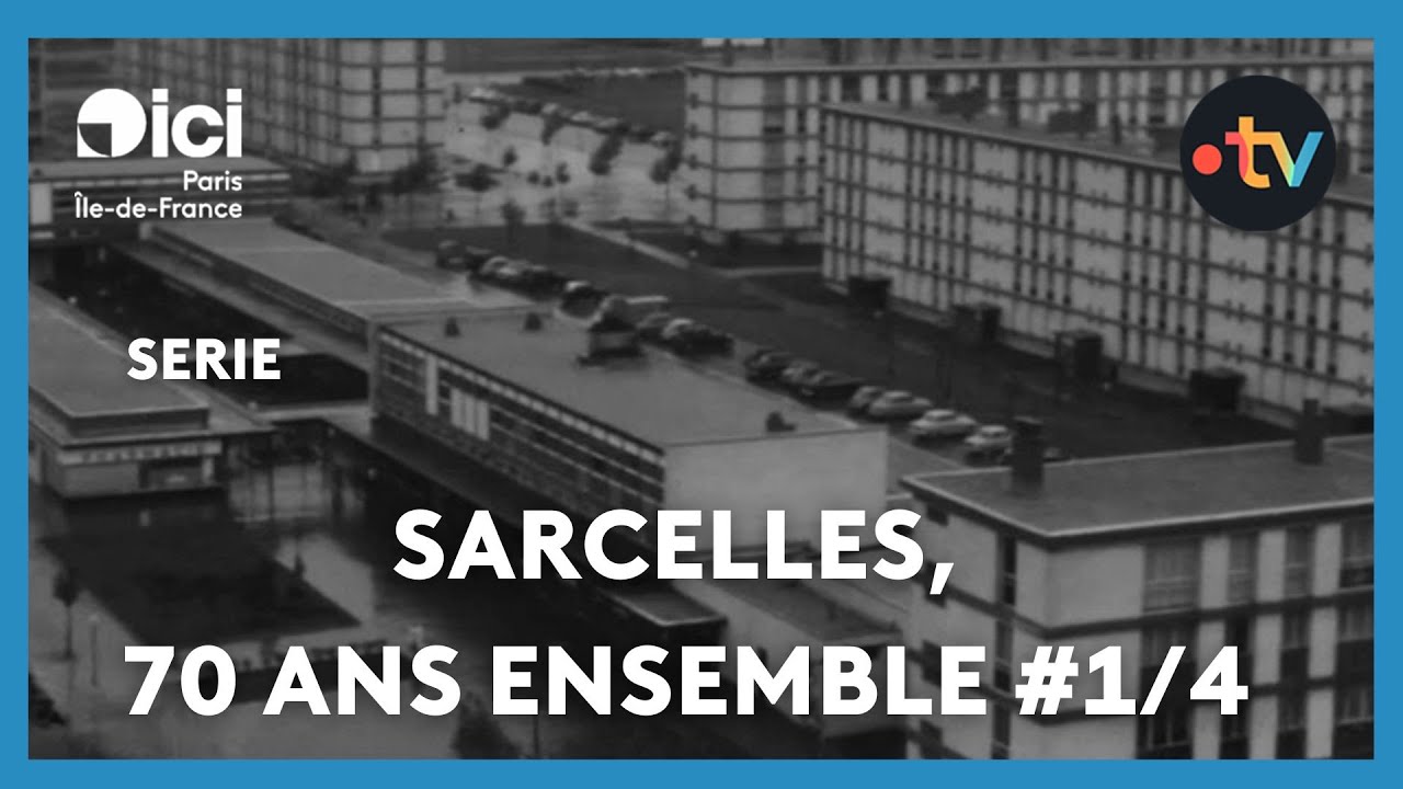 Sarcelles, 70 ans ensemble (1/4) : L'histoire de la construction du Grand Ensemble, de 1955 à 1975