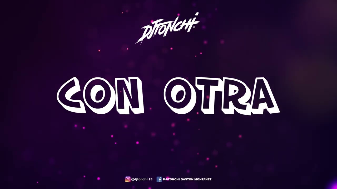 CON OTRA (Remix) - DJ Tonchi - CAZZU