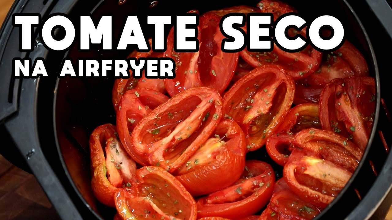 Como Fazer Tomate Seco na Airfryer - Tv Churrasco