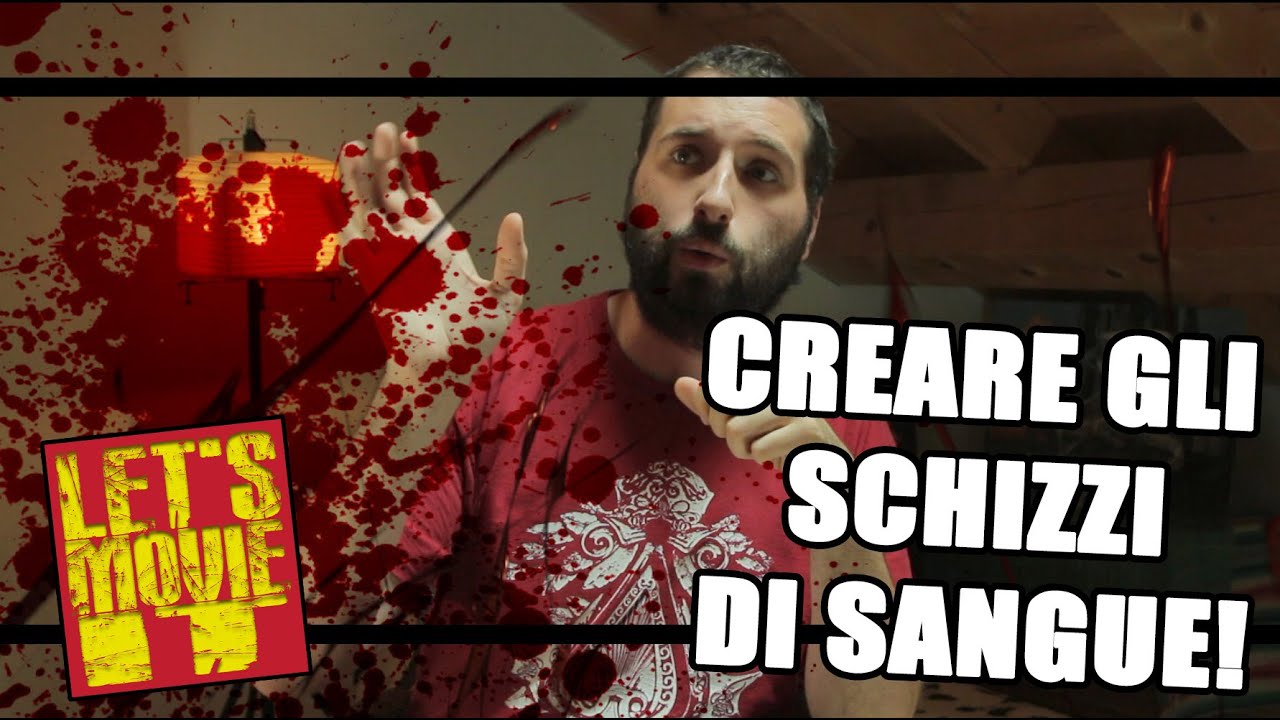 Come fare gli Schizzi di Sangue ► Let's Movie It ► Ep. 07